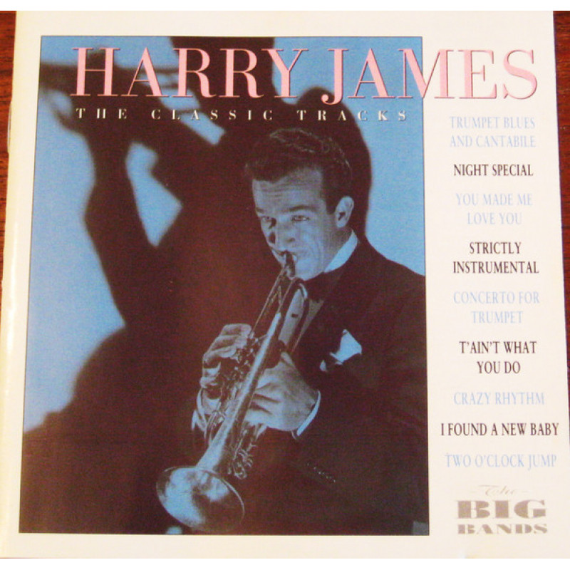 Harry James – The Classic Tracks Harry James – The Classic Tracks